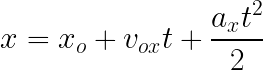 \LARGE x=x_{o}+v_{ox}t+\frac{a_{x}t^{2}}{2}